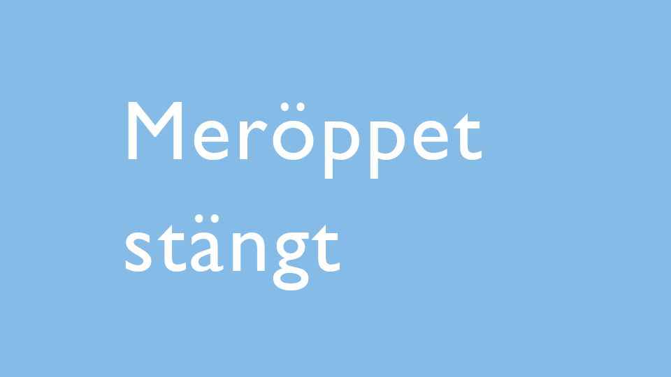 Meröppet stängt