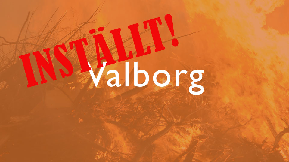 Texten Valborg på en orange bakgrund med lite eld. Störe text över som säger inställt.