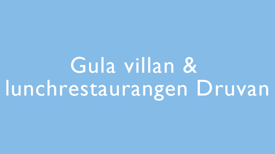 Ljus bakgrund med texten Gula villan och lunchrestaurang Druvan