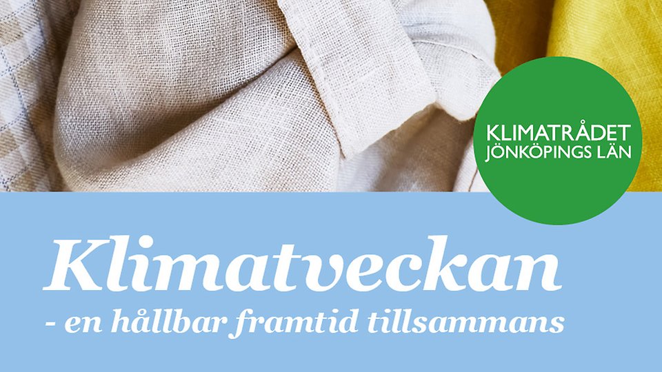 Affisch för Klimatveckan med texten 'Klimatveckan – en hållbar framtid tillsammans' och logotyp för Klimatrådet Jönköpings län. Foto